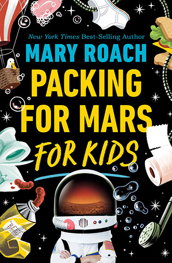 Packing for Mars for Kids by Mary Roach